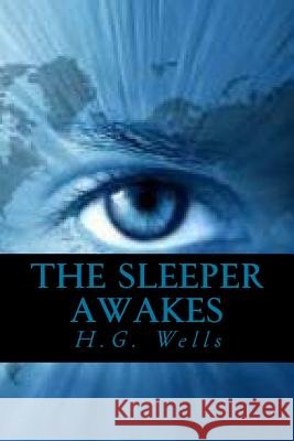 The Sleeper Awakes H. G. Wells Ravell 9781546491538 Createspace Independent Publishing Platform - książka