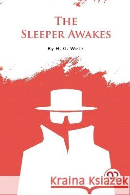 The Sleeper Awakes H G Wells   9789357483285 Double 9 Booksllp - książka