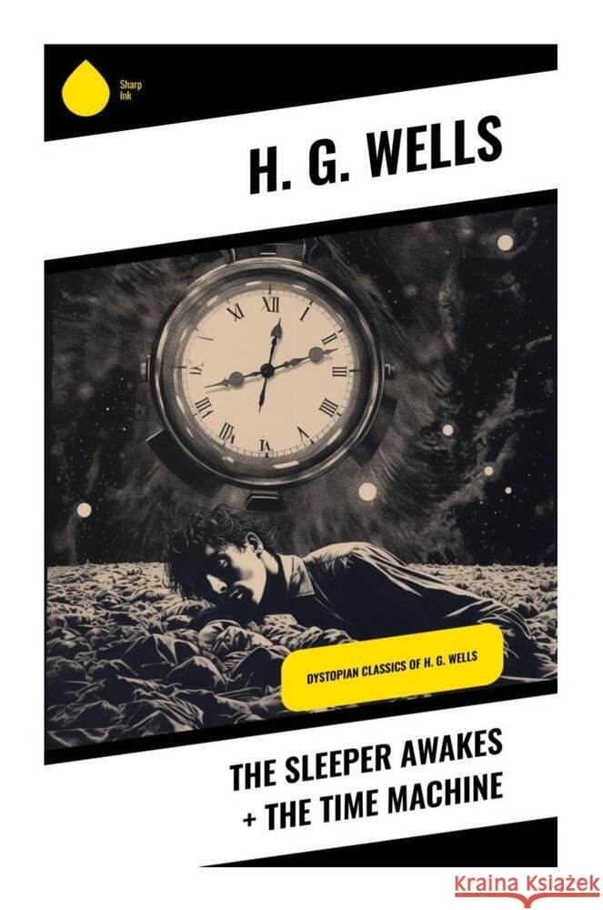 The Sleeper Awakes + The Time Machine Wells, H. G. 9788028338442 Sharp Ink - książka