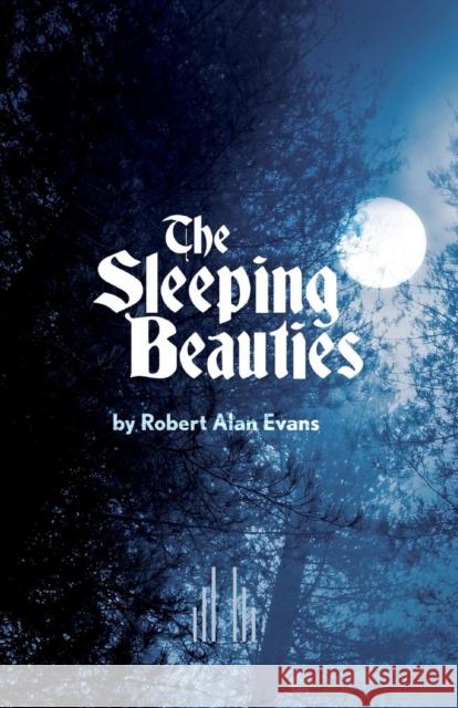 The Sleeping Beauties Robert Alan Evans 9780573111945 Samuel French Ltd - książka