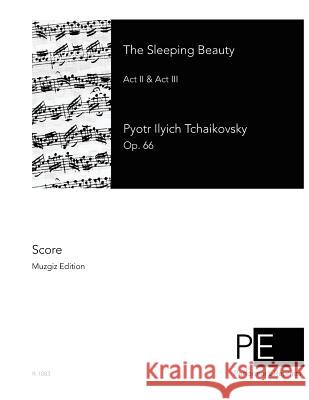 The Sleeping Beauty Pyotr Ilyich Tchaikovsky Anatoly Dmitriyev 9781499696264 Createspace - książka