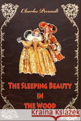The Sleeping Beauty in the Wood Charles Perrault 9781530054022 Createspace Independent Publishing Platform - książka