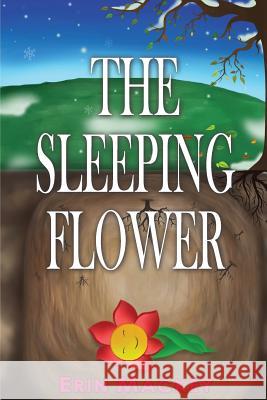 The Sleeping Flower Erin Mackey 9781541338302 Createspace Independent Publishing Platform - książka