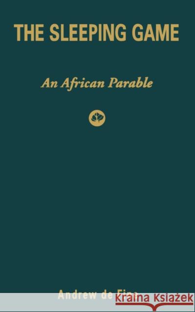 The Sleeping Game : An African Parable Andrew D 9781869005467 Umsinsi Press - książka