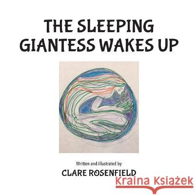The Sleeping Giantess Wakes Up Clare Rosenfield 9781662927928 Gatekeeper Press - książka