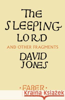 The Sleeping Lord: And Other Fragments David Jones 9780571339518 Faber & Faber - książka