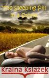 The Sleeping Pill in a Storm Alicia Humphries 9781500874728 Createspace