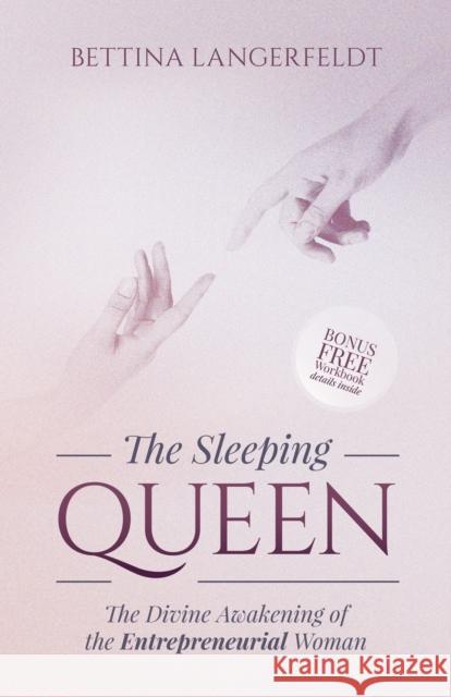 The Sleeping Queen: The Divine Awakening of the Entrepreneurial Woman  9781630478988 Morgan James Publishing - książka