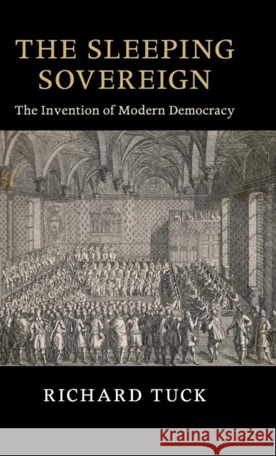 The Sleeping Sovereign: The Invention of Modern Democracy Tuck, Richard 9781107130142 Cambridge University Press - książka