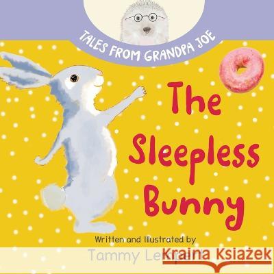 The Sleepless Bunny: A Sleepy Time Book for Kids Ages 4-8 Tammy Lempert Tammy Lempert  9789659301669 Tammy Lempert - książka