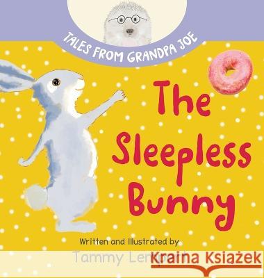 The Sleepless Bunny: A Sleepy Time Book for Kids Ages 4-8 Tammy Lempert Tammy Lempert  9789659302123 Tammy Lempert - książka