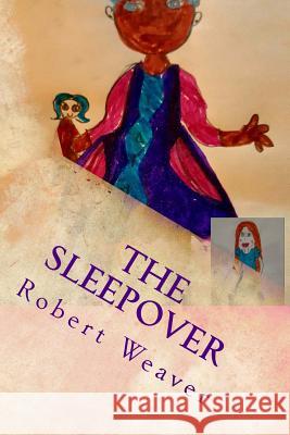 The Sleepover: We are more alike than you can imagine Weaver, Robert Lee 9781542637497 Createspace Independent Publishing Platform - książka