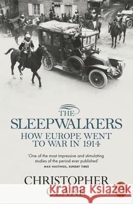 The Sleepwalkers: How Europe Went to War in 1914 Christopher Clark 9780141027821 Penguin Books Ltd - książka