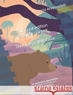 The sleepy little bear: Το νυσταλέο αρκουδάκι Maria Andreadelli, Christine Bardaki 9786188479357 Next Choice - książka