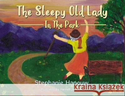 The Sleepy Old Lady: In the Park Stephanie Hanouw 9781400326495 ELM Hill - książka