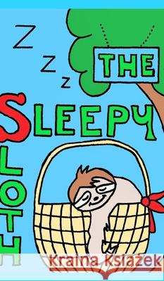 The Sleepy Sloth Holly C. Bell 9781034199311 Blurb - książka