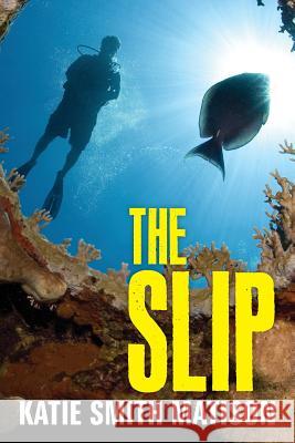 The Slip Katie Smith Matison 9781502442871 Createspace - książka