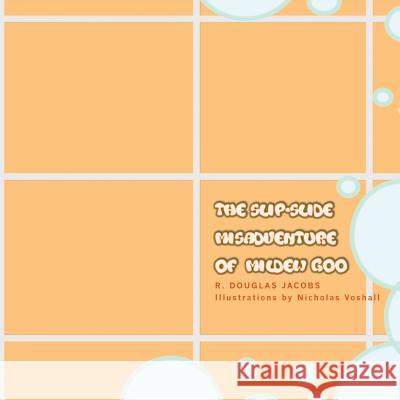 The Slip-Slide Misadventure of Mildew Goo R. Douglas Jacobs 9781490324142 Createspace - książka