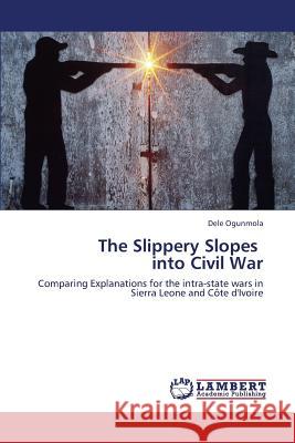 The Slippery Slopes Into Civil War Ogunmola Dele 9783846527108 LAP Lambert Academic Publishing - książka