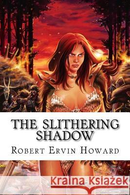 The Slithering Shadow Robert Ervin Howard Edibooks 9781533405340 Createspace Independent Publishing Platform - książka