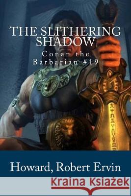 The Slithering Shadow: Conan the Barbarian #19 Howard Rober Mybook 9781984361783 Createspace Independent Publishing Platform - książka