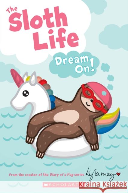 The Sloth Life: Dream On! May, Kyla 9781338666229 Scholastic Inc. - książka