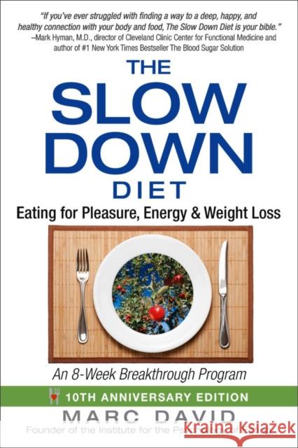 The Slow Down Diet: Eating for Pleasure, Energy, and Weight Loss Marc David 9781620555088 Inner Traditions Bear and Company - książka