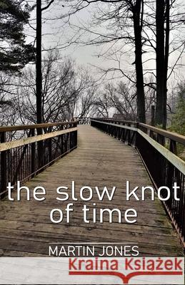 The slow knot of time Martin Jones 9788182537132 Cyberwit.Net - książka