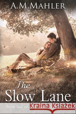 The Slow Lane: Book Two of the Grayson Falls Series A. M. Mahler 9780692107430 Fox Chase Books, LLC - książka