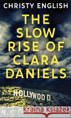 The Slow Rise Of Clara Daniels Christy English 9784867478295 Next Chapter - książka