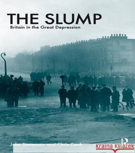 The Slump: Britain in the Great Depression John Stevenson Chris Cook 9781138837539 Routledge - książka