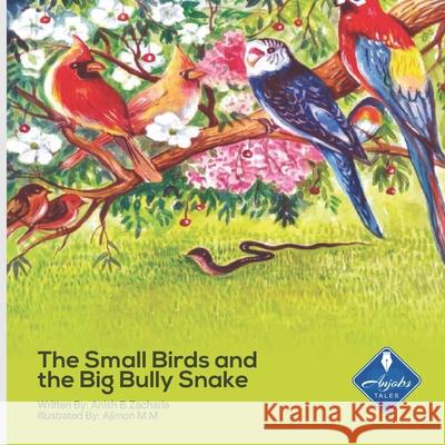 The Small Birds and the Big Bully Snake Anish B 9781737837305 Team Gbw - książka