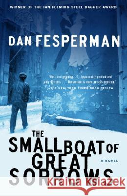 The Small Boat of Great Sorrows Dan Fesperman 9781400030477 Vintage Books USA - książka