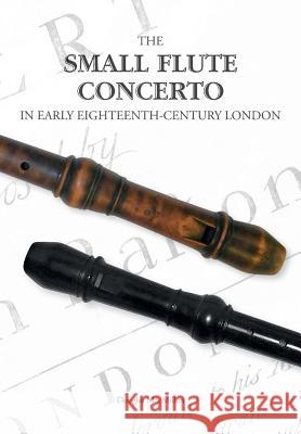 The Small Flute Concerto in Early Eighteenth-Century London Douglas MacMillan 9781912271467 Peacock Press - książka