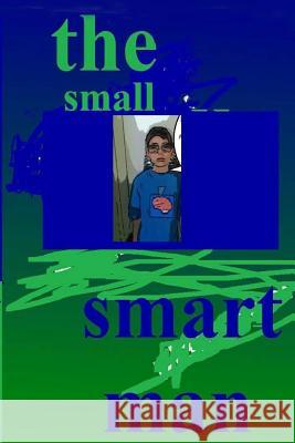 The small smart man Grant, Alaric 9781489576088 Createspace - książka