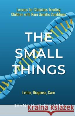 The Small Things Jayne Hughes 9781917901130 Writing Dr - książka