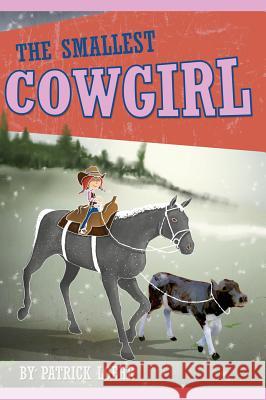 The Smallest Cowgirl Patrick Loehr Patrick Loehr 9781944927073 Kipcart Studio, LLC - książka