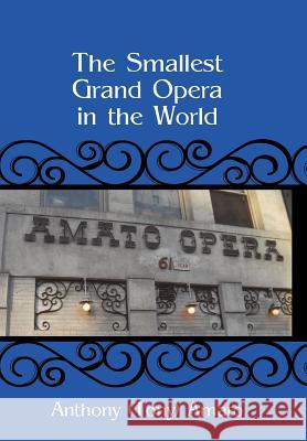 The Smallest Grand Opera in the World Anthony (Tony) Amato 9781462010486 iUniverse.com - książka