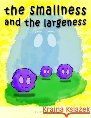 The Smallness and the Largeness Steve Coffin 9781542621359 Createspace Independent Publishing Platform - książka