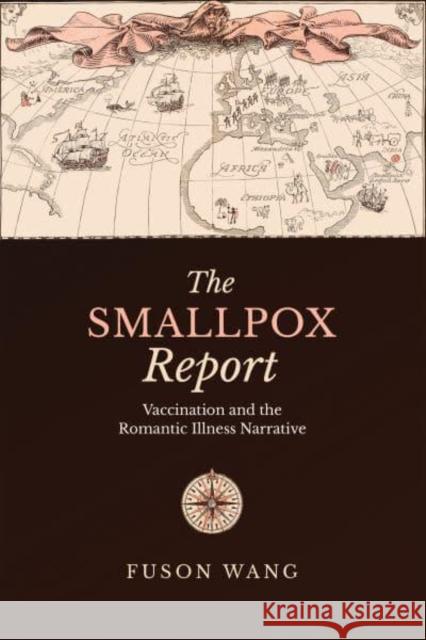 The Smallpox Report: Vaccination and the Romantic Illness Narrative Fuson Wang 9781487546595 University of Toronto Press - książka