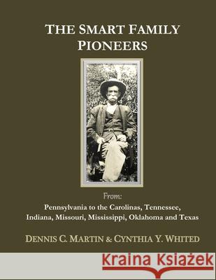 The Smart Family Pioneers Cynthia Y. Whited Cynthia Y. Whited Dennis C. Martin 9781081186128 Independently Published - książka