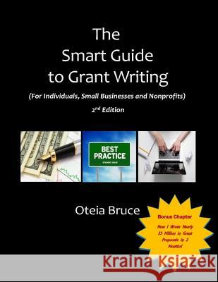 The Smart Guide to Grant Writing, 2nd Edition: For Individuals, Small Businesses and Nonprofits Oteia Bruce 9780578071664 Team Network - książka