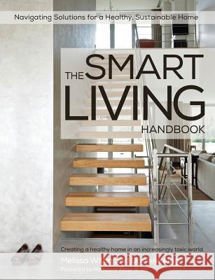 The Smart Living Handbook - Creating a Healthy Home in an Increasingly Toxic World Melissa Wittig Danielle King  9780646923000 Bookpod - książka