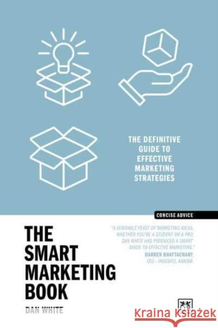 The Smart Marketing Book PB: The definitive guide to effective marketing strategies Dan White 9781915951717 LID Publishing - książka