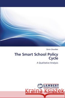 The Smart School Policy Cycle Simin Ghavifekr 9783659139536 LAP Lambert Academic Publishing - książka