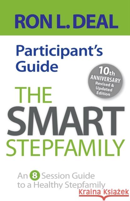 The Smart Stepfamily Participant's Guide: An 8-Session Guide to a Healthy Stepfamily Deal, Ron L. 9780764235665 Bethany House Publishers - książka