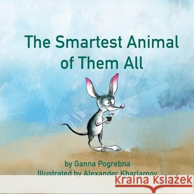 The Smartest Animal of Them All Ganna Pogrebna Alexander Kharlamov 9780645276008 Behavioural Data Science Press - książka