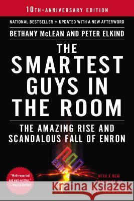 The Smartest Guys in the Room: The Amazing Rise and Scandalous Fall of Enron McLean, Bethany 9781591846604 Portfolio - książka