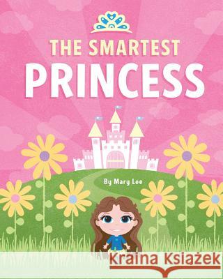 The Smartest Princess Mary Lee 9781490308456 Createspace - książka