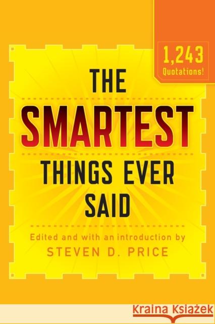 The Smartest Things Ever Said, New and Expanded Price, Steven 9781493026227 Lyons Press - książka